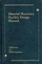 Material Recovery Facility Design Manual   Hardcover Revised