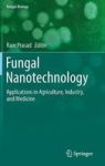 Fungal Nanotechnology - Applications In Agriculture Industry And Medicine Hardcover 1ST Ed. 2017