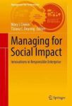 Managing For Social Impact - Innovations In Responsible Enterprise Hardcover 1st Ed. 2017