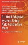 Artificial Adaptive Systems Using Auto Contractive Maps - Theory Applications And Extensions Hardcover 1ST Ed. 2018