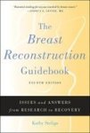 The Breast Reconstruction Guidebook - Issues And Answers From Research To Recovery Paperback Fourth Edition