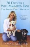 30 Days to a Well-Mannered Dog - The Loved Dog Method Paperback