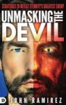 Unmasking The Devil - Strategies To Defeat Eternity& 39 S Greatest Enemy Hardcover