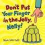 Don't Put Your Finger In The Jelly Nelly