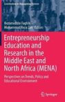 Entrepreneurship Education And Research In The Middle East And North Africa Mena - Perspectives On Trends Policy And Educational