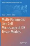 Multi-parametric Live Cell Microscopy Of 3D Tissue Models Hardcover 1ST Ed. 2017