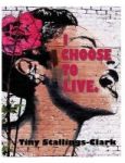 I Choose To Live Hardcover