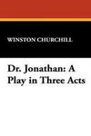 Dr. Jonathan: A Play in Three Acts