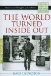 The World Turned Inside Out - American Thought And Culture At The End Of The 20th Century Hardcover