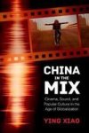 China In The Mix - Cinema Sound And Popular Culture In The Age Of Globalization Hardcover