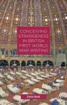 Conceiving Strangeness In British First World War Writing Hardcover