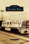 Tacoma Rail Hardcover