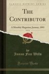 The Contributor Vol. 14 - A Monthly Magazine January 1893 Classic Reprint Paperback