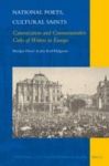 National Poets Cultural Saints: Canonization And Commemorative Cults Of Writers In Europe Hardcover