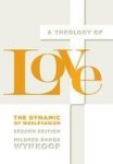 A Theology Of Love - The Dynamic Of Wesleyanism Second Edition Paperback
