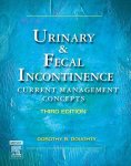 Urinary & Fecal Incontinence: Current Management Concepts 3E Urinary And Fecal Incontinence