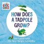 How Does A Tadpole Grow? - Life Cycles With The Very Hungry Caterpillar   Board Book