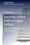 Reactivity Of Nitric Oxide On Copper Surfaces - Elucidated By Direct Observation Of Valence Orbitals Hardcover 1ST Ed. 2017