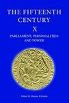 The Fifteenth Century, X - Parliament, Personalities and Power - Papers Presented to Linda S. Clark Hardcover