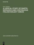 A Lexical Study Of Raeto-romance And Contiguous Italian Dialect Areas Hardcover Reprint 2017