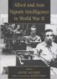 Allied and Axis Signals Intelligence in World War II (Studies in Intelligence)