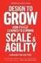 Design To Grow - How Coca-cola Learned To Combine Scale And Agility   And How You Can Too     Paperback
