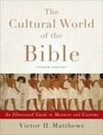 The Cultural World Of The Bible - An Illustrated Guide To Manners And Customs Paperback 4th Annotated Edition