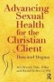 Advancing Sexual Health For The Christian Client - Data And Dogma   Paperback