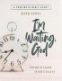 I&  39 M Waiting God - Women&  39 S Bible Study Participant Workbook   Paperback