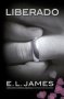 Liberado / Freed: Fifty Shades Freed As Told By Christian   Spanish Paperback