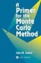 A Primer For The Monte Carlo Method   Paperback