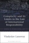 Complicity And Its Limits In The Law Of International Responsibility Hardcover