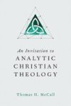 An Invitation To Analytic Christian Theology