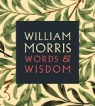 William Morris - Words & Wisdom Paperback