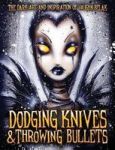 Dodging Knives And Throwing Bullets - The Dark Art And Inspiration Of Vaughn Belak Hardcover