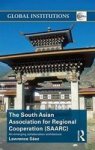 The South Asian Association For Regional Cooperation Saarc - An Emerging Collaboration Architecture Hardcover New