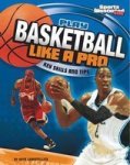 Play Basketball Like A Pro