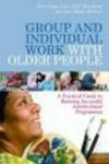 Group and Individual Work with Older People - A Practical Guide to Running Successful Activity-based Programmes Paperback