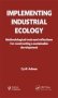 Implementing Industrial Ecology - Methodological Tools And Reflections For Constructing A Sustainable Development   Hardcover