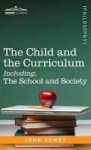 The Child And The Curriculum Including The School And Society Hardcover