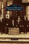 Railroad Depots Of Northwest Ohio Hardcover