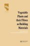 Vegetable Plants And Their Fibres As Building Materials - Proceedings Of The Second International Rilem Symposium   Paperback