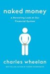 Naked Money - A Revealing Look At Our Financial System Paperback
