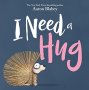 I Need A Hug   Hardcover