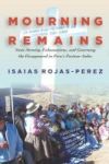 Mourning Remains - State Atrocity Exhumations And Governing The Disappeared In Peru& 39 S Postwar Andes Hardcover
