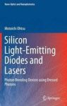 Silicon Light-emitting Diodes And Lasers - Photon Breeding Devices Using Dressed Photons Hardcover 1ST Ed. 2016