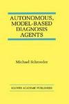 Autonomous, Model-based Diagnosis Agents