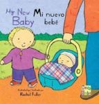 Mi Nuevo Bebe my New Baby English Spanish Board Book Bilingual Edition
