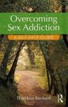 Overcoming Sex Addiction - A Self-help Guide Paperback