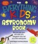 The Everything Kids&  39 Astronomy Book - Blast Into Outer Space With Stellar Facts Intergalatic Trivia And Out-of-this-world Puzzles   Paperback